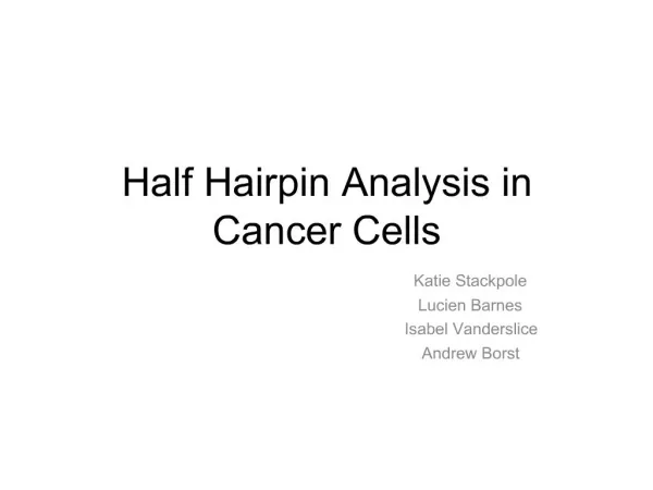 Half Hairpin Analysis in Cancer Cells
