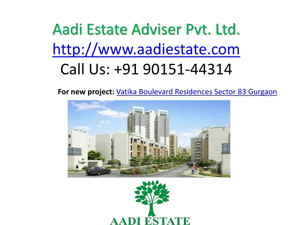 aadi estate adviser pvt ltd http www aadiestate com call us 91 90151 44314