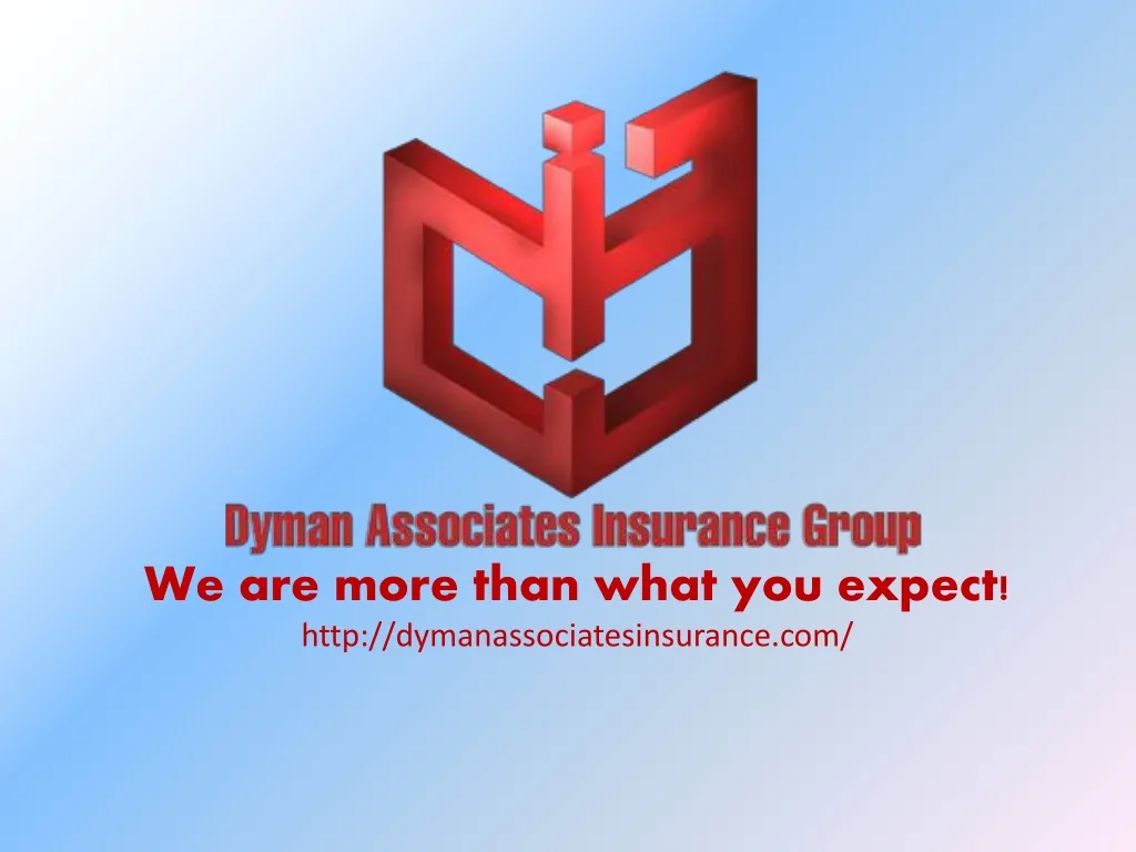we are more than what you expect http dymanassociatesinsurance com