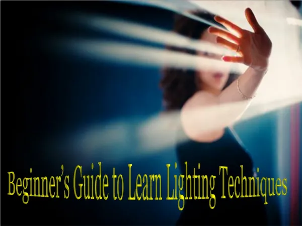 Beginner’s guide to learn lighting techniques