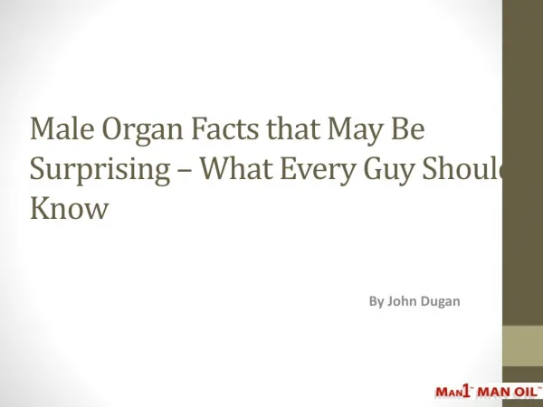 Male Organ Facts that May Be Surprising