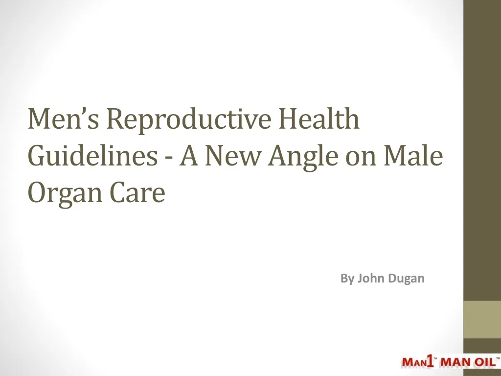 men s reproductive health guidelines a new angle on male organ care