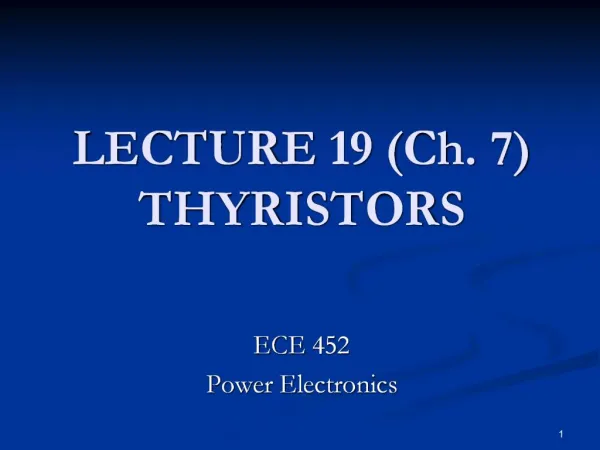 LECTURE 19 Ch. 7 THYRISTORS