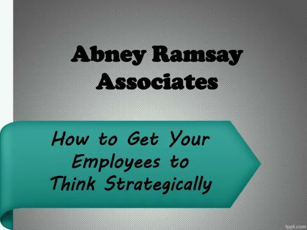 Abney Ramsay Associates: How to Get Your Employees to Think
