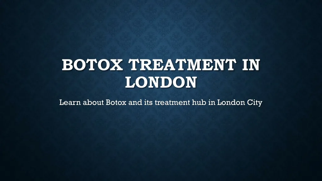botox treatment in london
