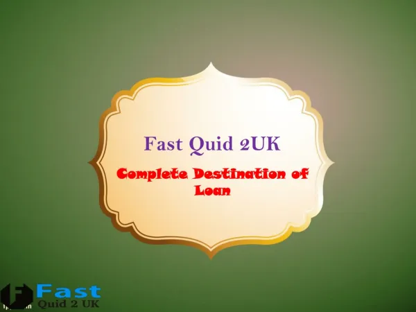 Fast Quid 2 UK a complete loan destination