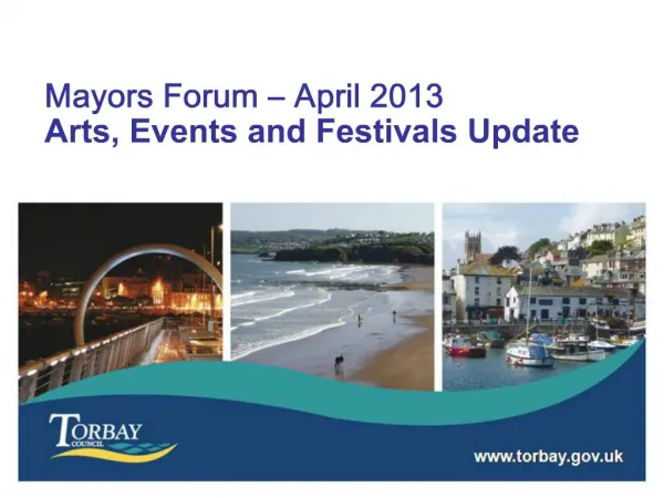 Mayors Forum April 2013 Arts, Events and Festivals Update
