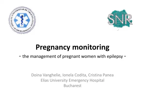 Pregnancy monitoring - t he management of pregnant women with epilepsy -