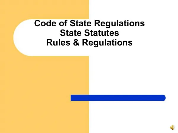 Code of State Regulations State Statutes Rules Regulations