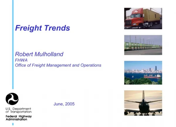 freight trends robert mulholland fhwa office of freight management and operations