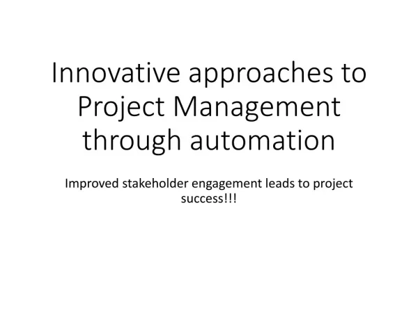 Innovative approaches to Project Management through automation