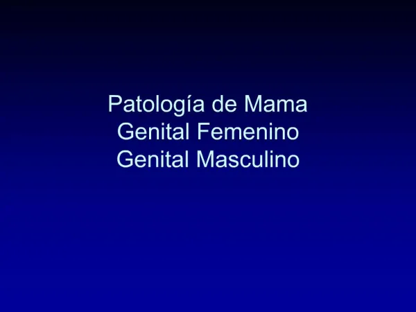 Patolog a de Mama Genital Femenino Genital Masculino