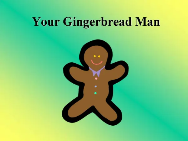 Your Gingerbread Man