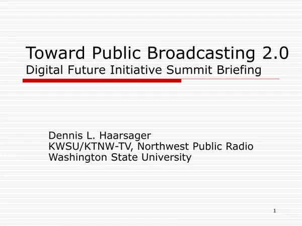 Toward Public Broadcasting 2.0 Digital Future Initiative Summit Briefing