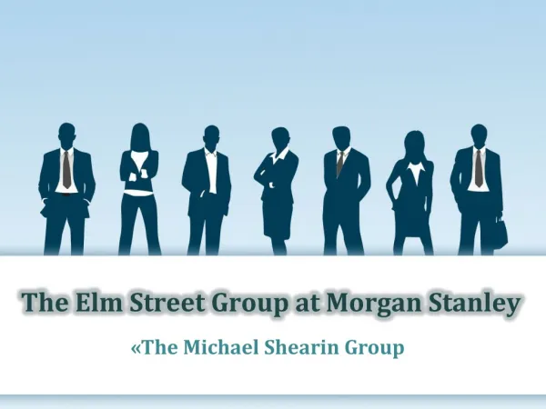 The Michael Shearin Group: The Elm Street Group at Morgan St