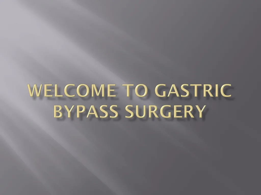 welcome to gastric bypass surgery