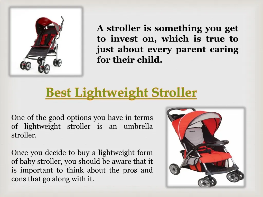 a stroller is something you get to invest