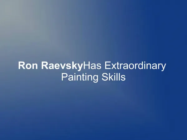 Ron Raevsky Has Extraordinary Painting Skills