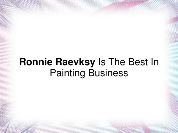 Ronnie Raevksy Is The Best In Painting Business