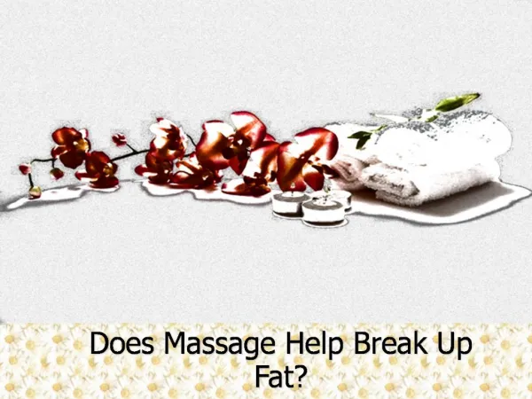 Does Massage Help Break Up Fat