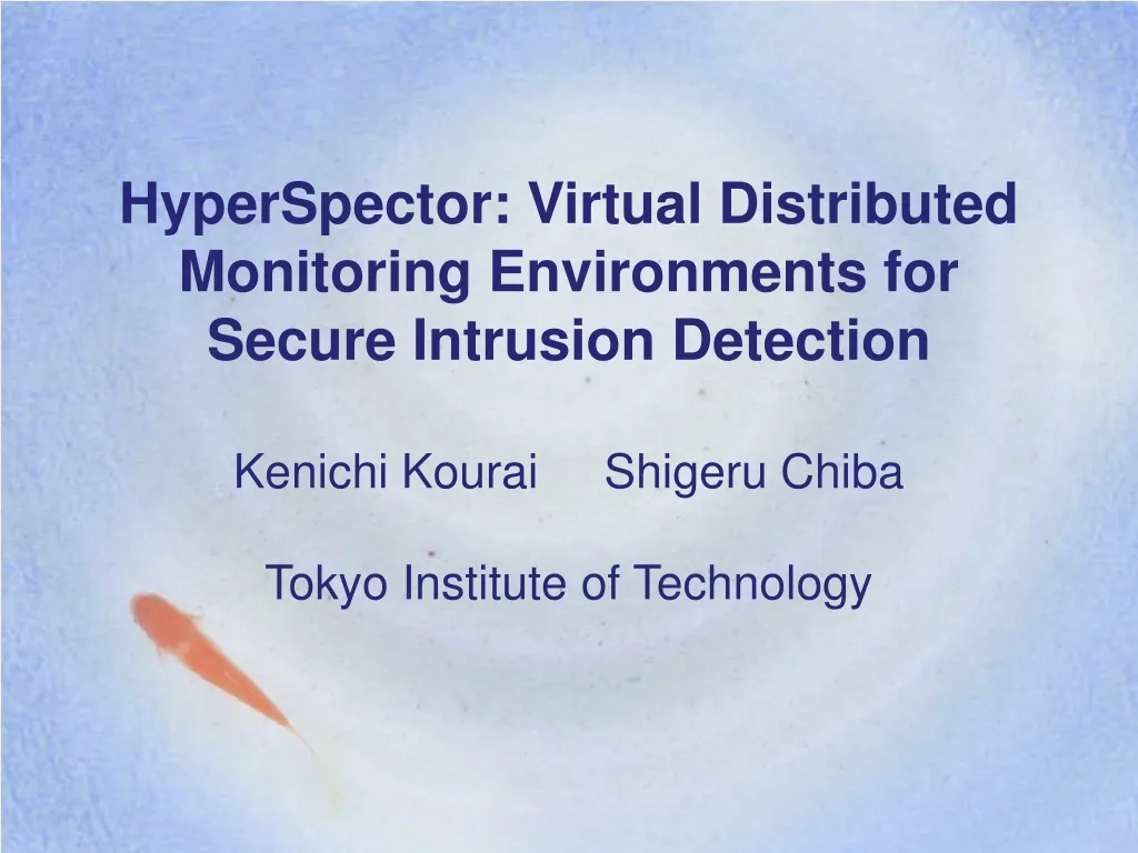 hyperspector virtual distributed monitoring environments for secure intrusion detection