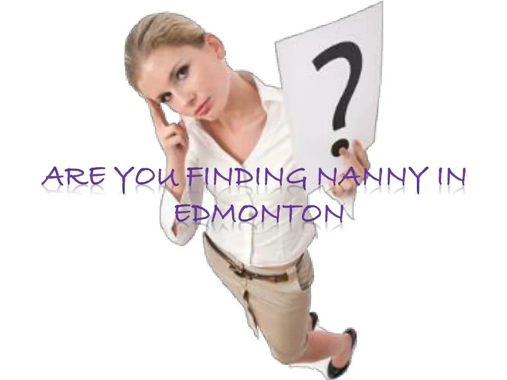 are you finding nanny in edmonton