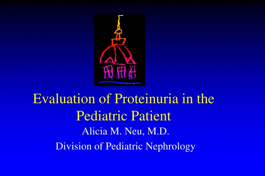 evaluation of proteinuria in the pediatric patient