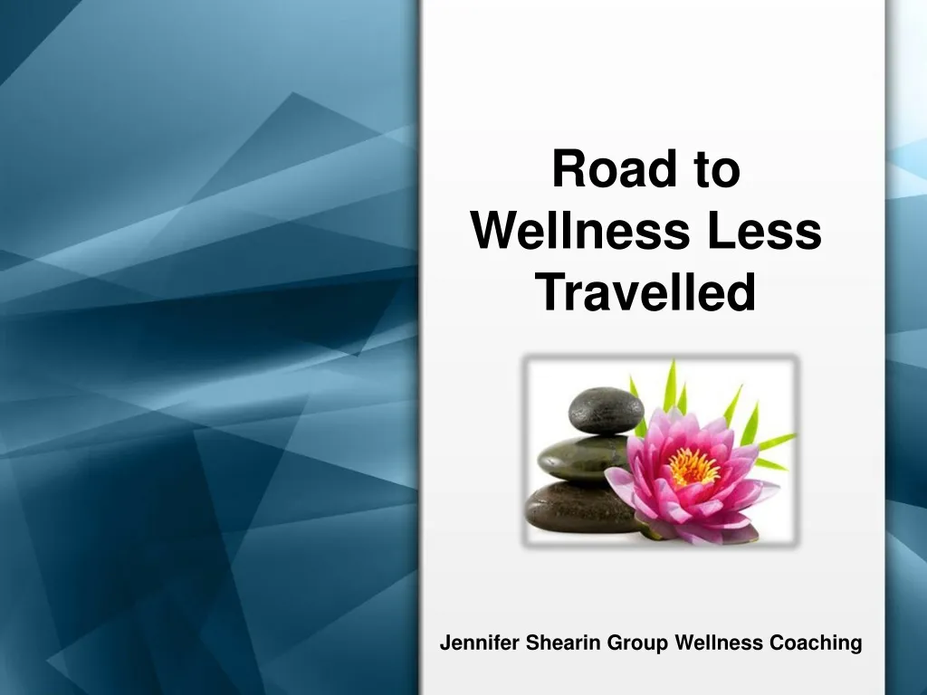 road to wellness less travelled