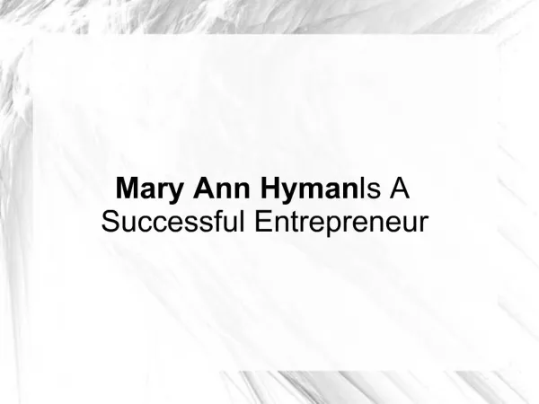 Mary Ann Hyman Is A Successful Entrepreneur