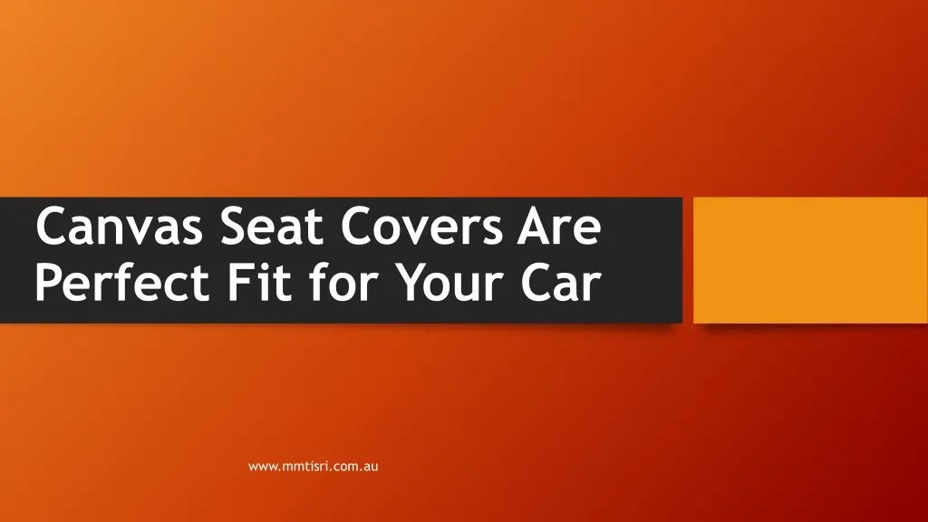 canvas seat covers are perfect fit for your car