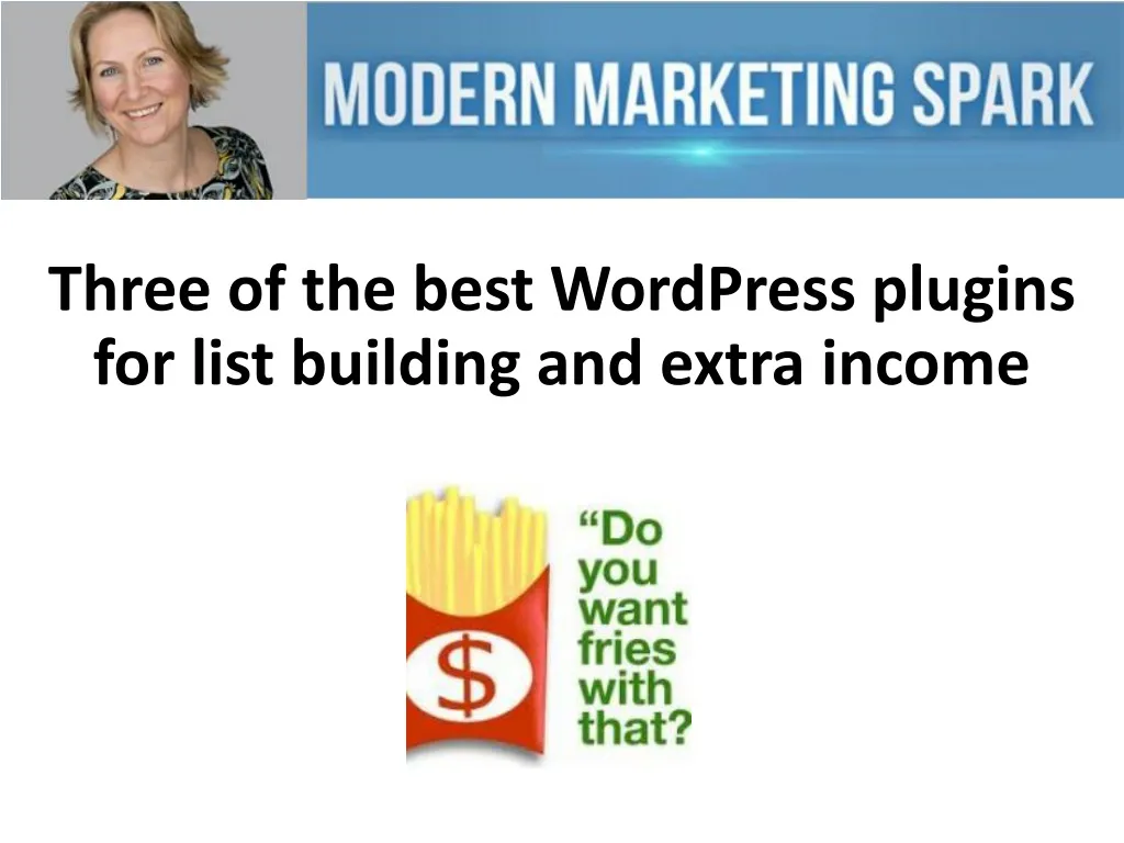 three of the best wordpress plugins for list building and extra income