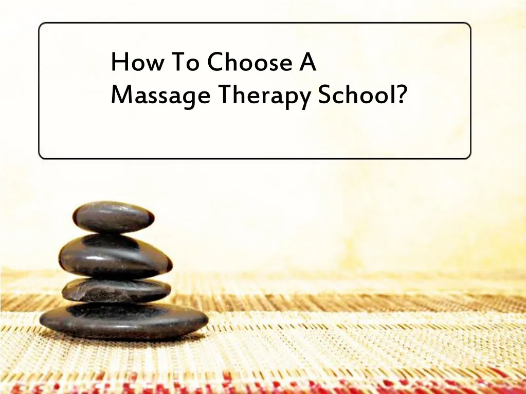 how to choose a massage therapy school