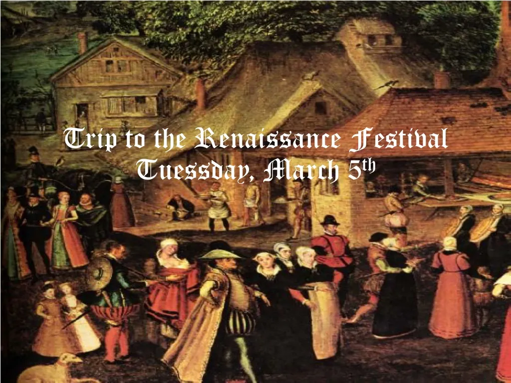 trip to the renaissance festival tuessday march 5 th