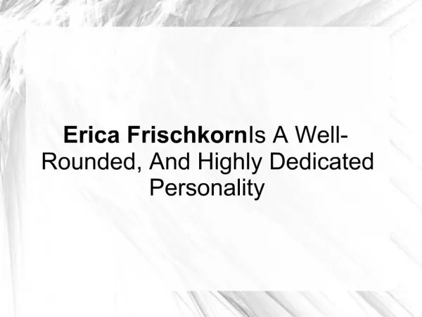 Erica Frischkorn Is A Well-Rounded, And Highly Dedicated