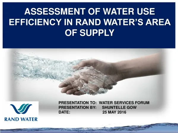 ASSESSMENT OF WATER USE EFFICIENCY IN RAND WATER’S AREA OF SUPPLY