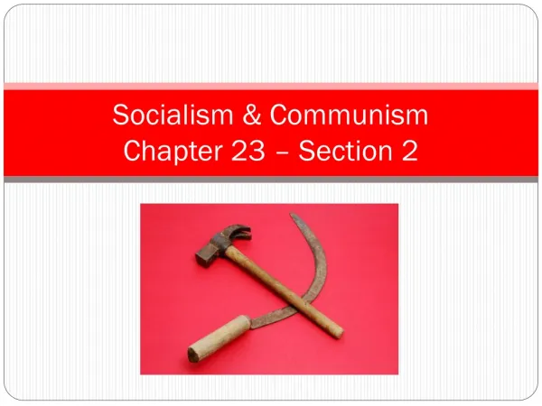 Socialism &amp; Communism Chapter 23 – Section 2