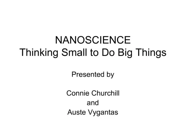 NANOSCIENCE Thinking Small to Do Big Things