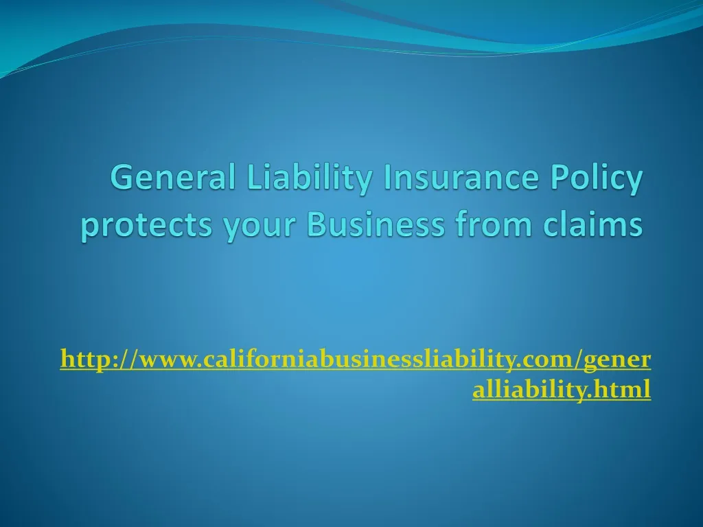 general liability insurance policy protects your business from claims