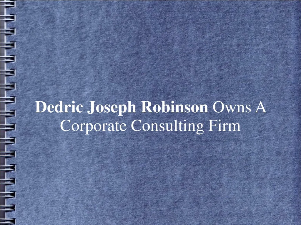 dedric joseph robinson owns a corporate