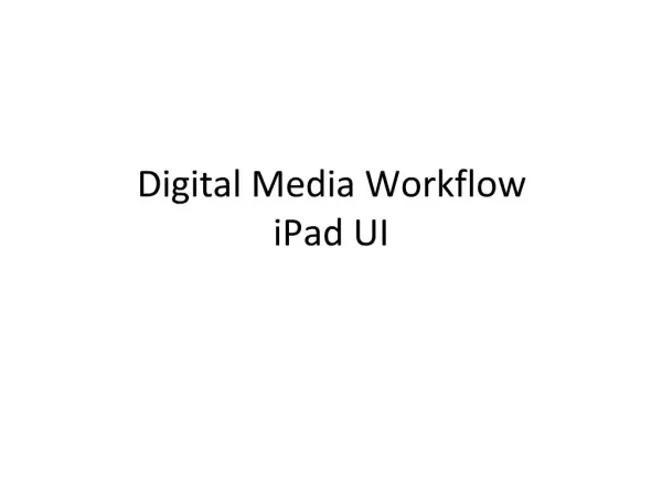 Digital Media Workflow iPad UI