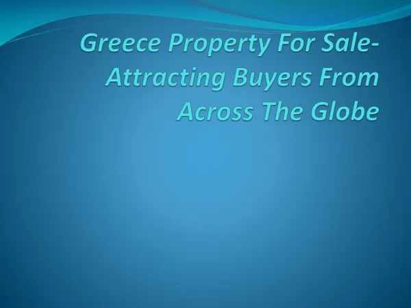 Greece Property For Sale- Attracting Buyers From Across The