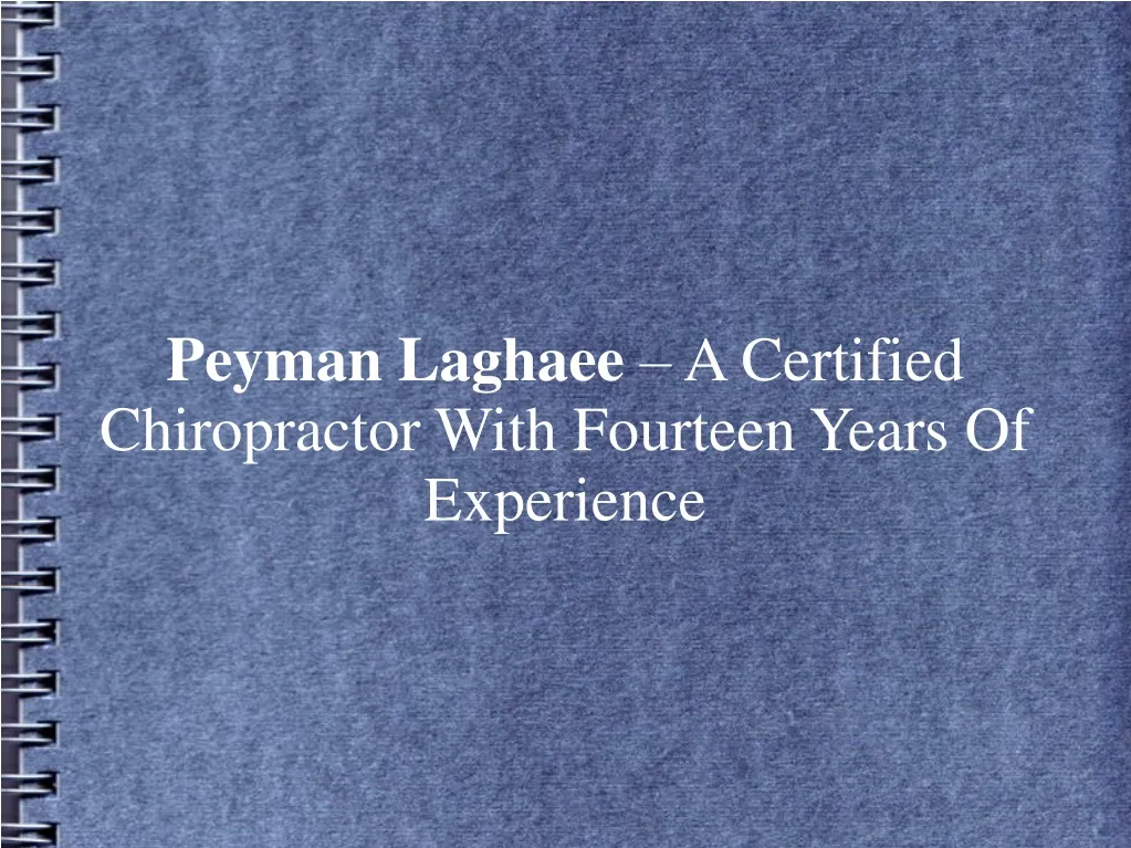 peyman laghaee a certified chiropractor with