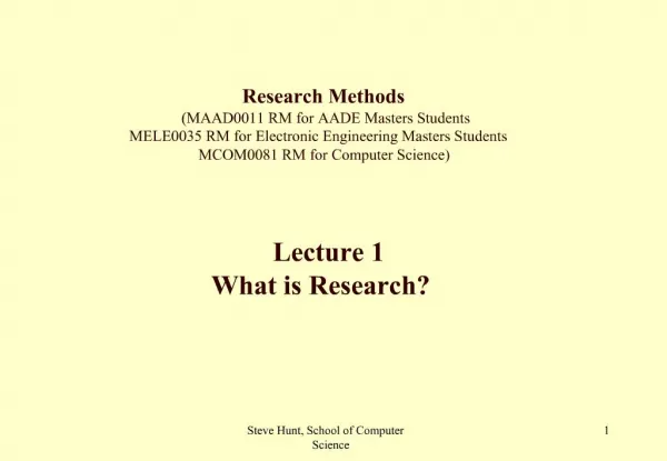 Research Methods MAAD0011 RM for AADE Masters Students MELE0035 RM for Electronic Engineering Masters Students MCOM0081