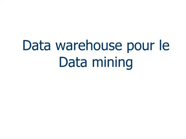 Data warehouse pour le Data mining