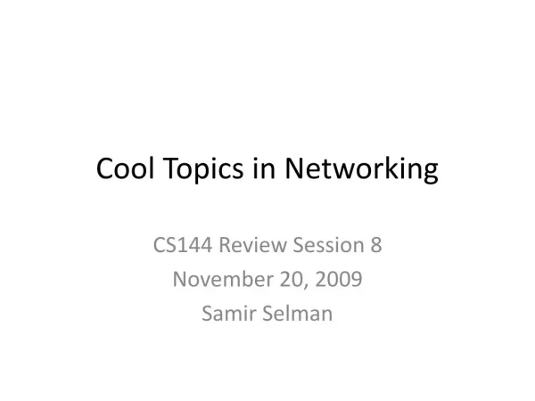 Cool Topics in Networking