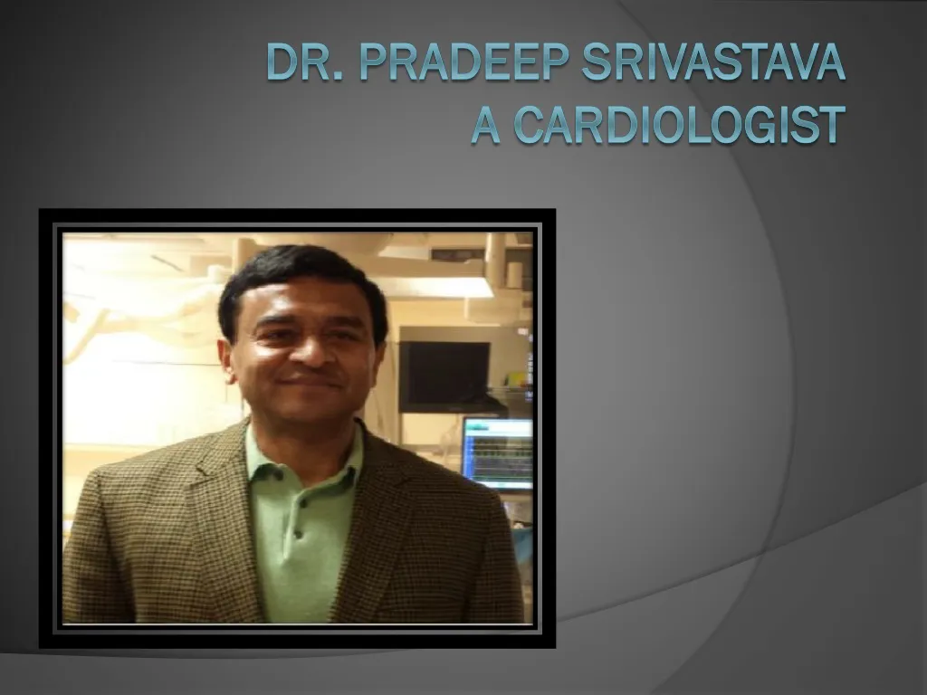 dr pradeep srivastava a cardiologist