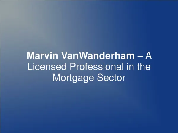 Marvin VanWanderham – A Licensed Mortgage Professional