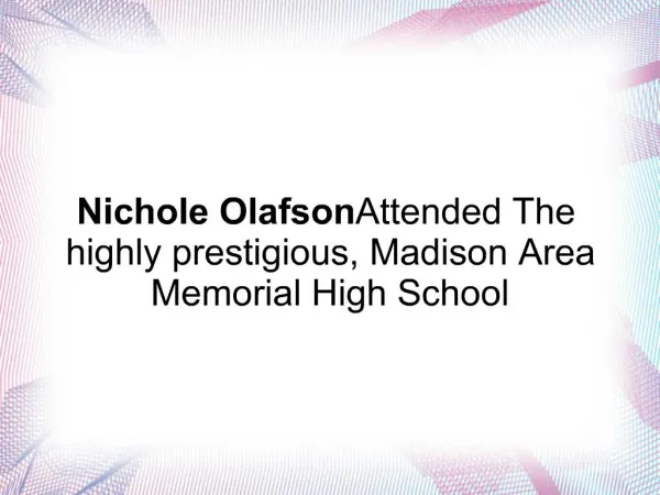Nichole Olafson Attended Madison Area Memorial High School