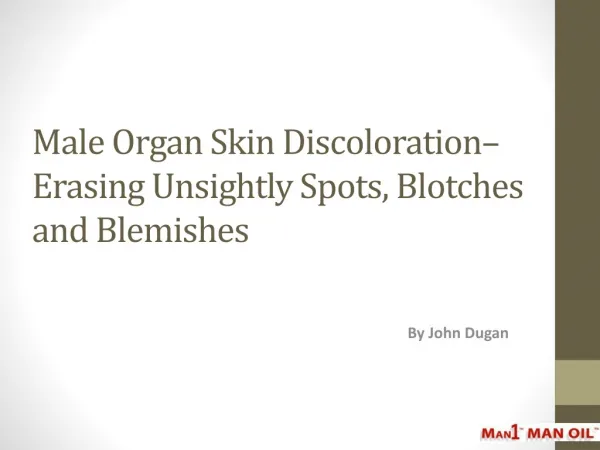 Male Organ Skin Discoloration - Erasing Unsightly Spots