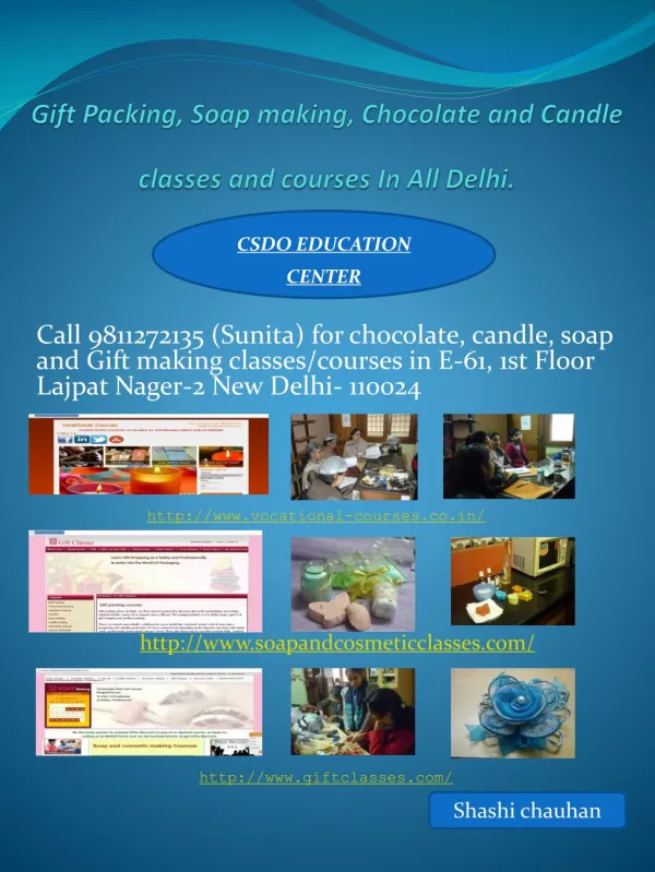 Chocolate,Gift Candle and soap courses provider is CSDO in D